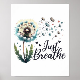 Gewoon ademen T-shirt Paardenbloem Sitive Quote Ze Poster