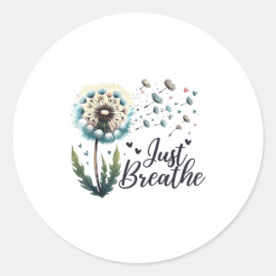 Gewoon ademen T-shirt Paardenbloem Sitive Quote Ze Ronde Sticker