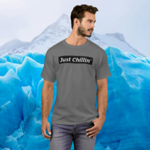 Gewoon Chillen – Koude Shirt Met Opdruk