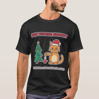 Gewoon de zwaartekracht testen Leuke kat Kerst ont T-shirt