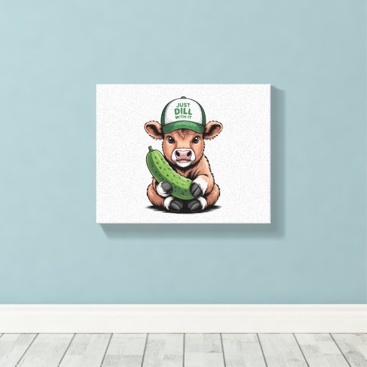 Gewoon Dill with It Koe, Grappige augurk Canvas Afdruk (Insitu (Houten vloer))