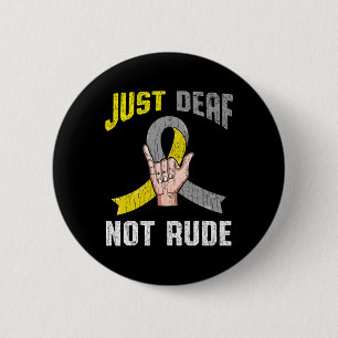 Gewoon doof niet onbeleefd kledingbewustzijn ASL T Ronde Button 5,7 Cm