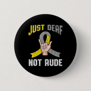 Gewoon doof niet onbeleefd kledingbewustzijn ASL T Ronde Button 5,7 Cm