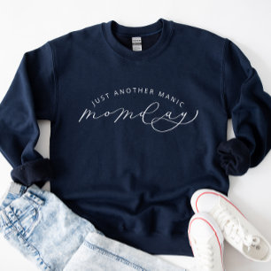Gewoon een ander Manic MOMday Funny Sweatshirt