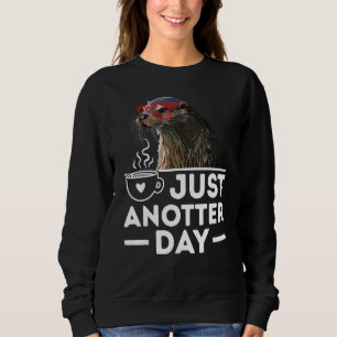 Gewoon een andere dag Schattig zeedier Otter grap Trui
