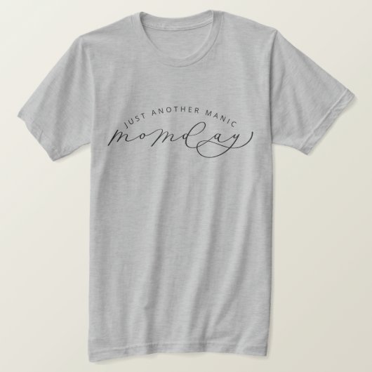 Gewoon een andere Manic MOMday Funny T-Shirt (Design voorkant)