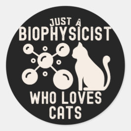 Gewoon een biofysicus die van katten houdt ronde sticker