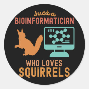 Gewoon een bioinformaticus die eekhoorns leuk vind ronde sticker