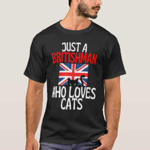 Gewoon een Britishman die van katten houdt voor he T-shirt