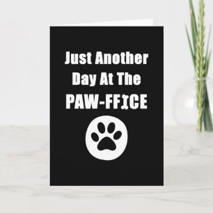 Gewoon een dag bij de poot-ffice Cute hond poot wo Kaart