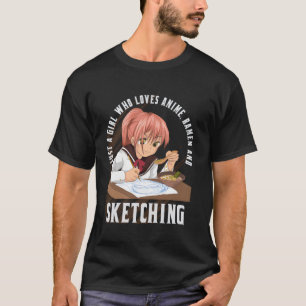 Gewoon een die houdt van anime Ra en schetsen Kawa T-shirt
