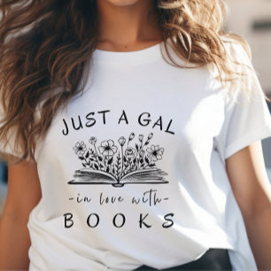 Gewoon een Gal in Liefde Boeken Wilde Bloemen Vrou T-shirt