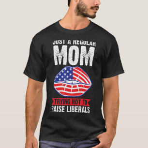 Gewoon een gewone moeder die liberalen probeert 4 t-shirt