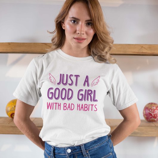 Gewoon een goed meisje met slechte gewoonten t-shirt