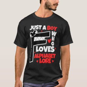 Gewoon een jongen die houdt van Alphabet Lore Lett T-shirt