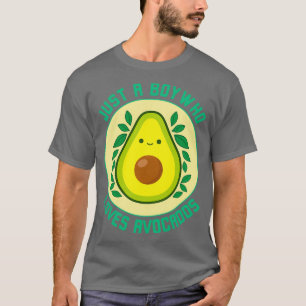 Gewoon een jongen die van Avocados houdt 1 1 T-shirt