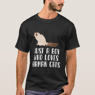 Gewoon een jongen die van Birman Cats houdt T-shirt