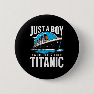 Gewoon een jongen die van de Titanic houdt - zoon Ronde Button 5,7 Cm