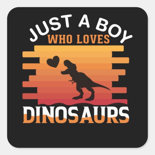 Gewoon een jongen die van Dinosaur houdt | Ontwerp Vierkante Sticker (Voorkant)