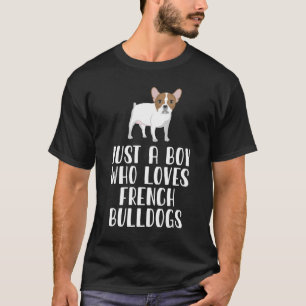 Gewoon een jongen die van Franse Bulldogs houdt T-shirt