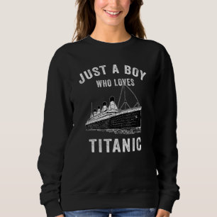 Gewoon een jongen die van Titanic Titanic klassiek Trui