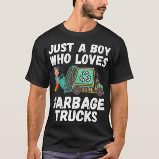 Gewoon een jongen die van vuilniswagens houdt... t-shirt
