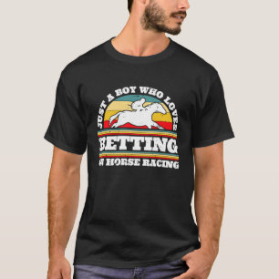 Gewoon Een Jongen Die Van Wedden Op Paardenraces H T-shirt