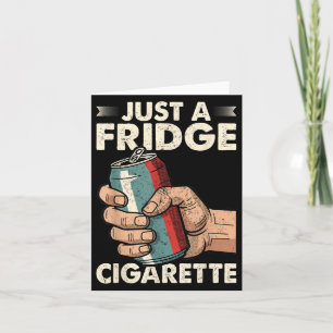 Gewoon Een Koelkast Sigaret Grappige Sarcastische  Kaart