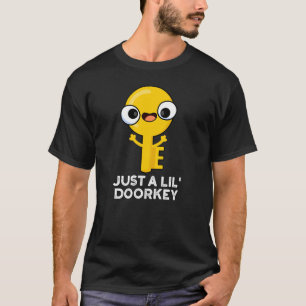 Gewoon een lil door een sleutelhanger Funny Dorky T-shirt