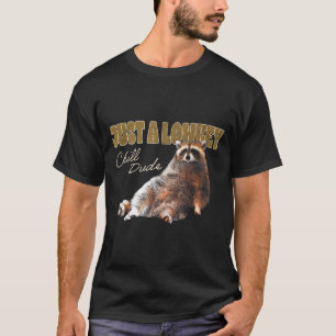 Gewoon Een Lowkey Chille Gozer Schattige Wasbeer G T-shirt