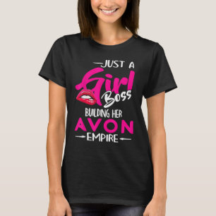 Gewoon een meisje baas die haar Avon Empire bouwt T-shirt