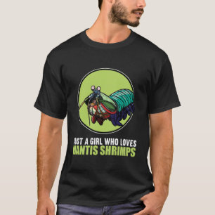 Gewoon een meisje dat bidsprinkhaankreeften liefhe t-shirt