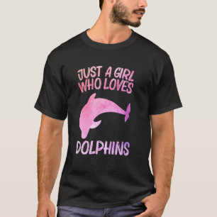 Gewoon een meisje dat dolfijnen houdt voor vrouwen t-shirt