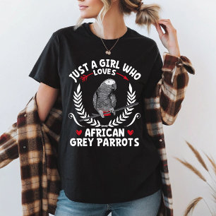 Gewoon een meisje dat houdt van Afrikaanse grijze  T-shirt