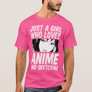 Gewoon een meisje dat houdt van anime en schetsen t-shirt