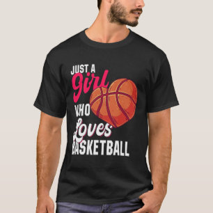 Gewoon een meisje dat houdt van basketbal meisje K T-shirt