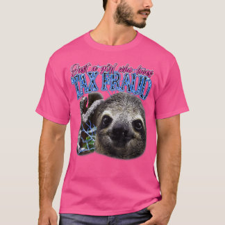 Gewoon een meisje dat houdt van belastingfraude B T-shirt