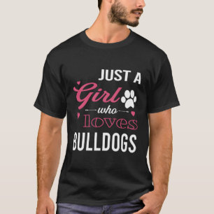 Gewoon een meisje dat houdt van Bulldogs Vrouwen H T-shirt