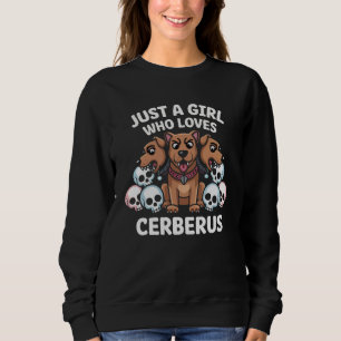 Gewoon een meisje dat houdt van Cerberus mythische Trui