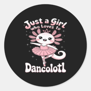 Gewoon een meisje dat houdt van Dancolotl Axolotl Ronde Sticker