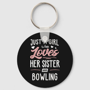 Gewoon een meisje dat houdt van haar zus en bowlin sleutelhanger
