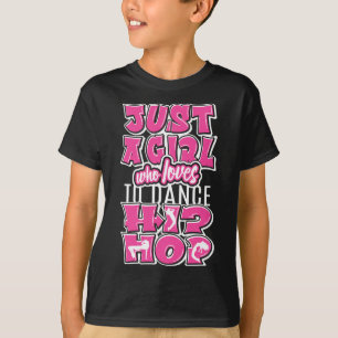 Gewoon een meisje dat houdt van hiphop dansen Dan T-shirt