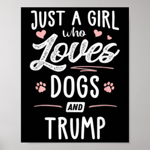 Gewoon een meisje dat houdt van honden en Trump Gi Poster