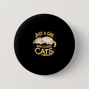 Gewoon een meisje dat houdt van katten Schattige K Ronde Button 5,7 Cm
