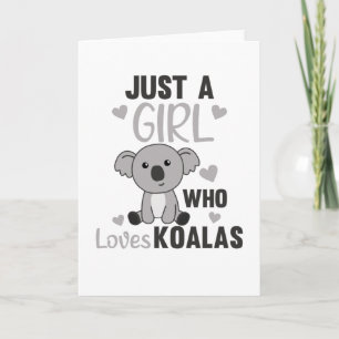 Gewoon een meisje dat houdt van Koalas Cute Koala Kaart