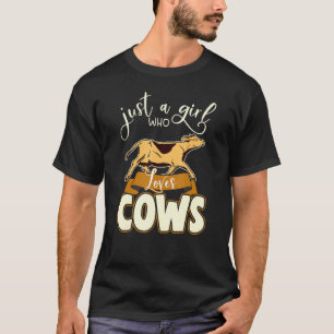 Gewoon een meisje dat houdt van Koeien Boerderij B T-shirt
