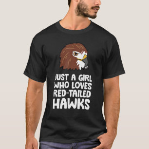 Gewoon een meisje dat houdt van Red Tailed Hawks T-shirt