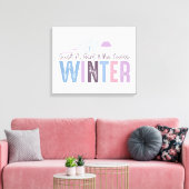 Gewoon een meisje dat houdt van winter Schattigee  Canvas Afdruk (Insitu (Woonkamer))