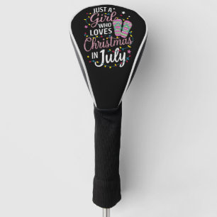Gewoon Een Meisje Dat Kerstmis in Juli Zomer Liefh Golfheadcover