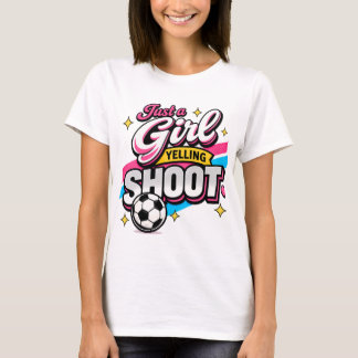 Gewoon een meisje dat SCHIET roept T-shirt